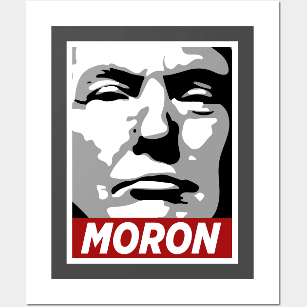 MORON Trump: Do NOT Obey Wall Art by ClothedCircuit